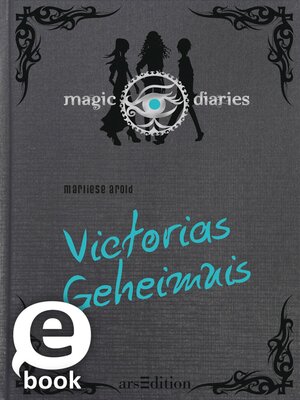 cover image of Magic Diaries. Victorias Geheimnis (Magic Diaries 2)